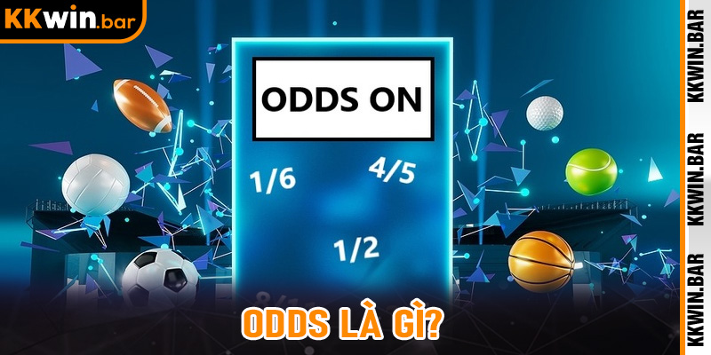 Odds Là Gì? Tỷ Lệ Cá Cược Cực Hay Tại Nhà Cái kkwin